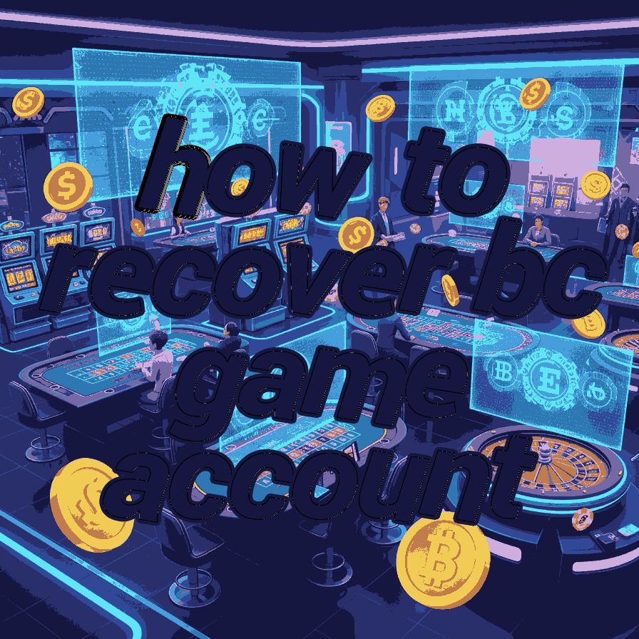 How to Recover BC Game Account - Step-by-Step Guide
